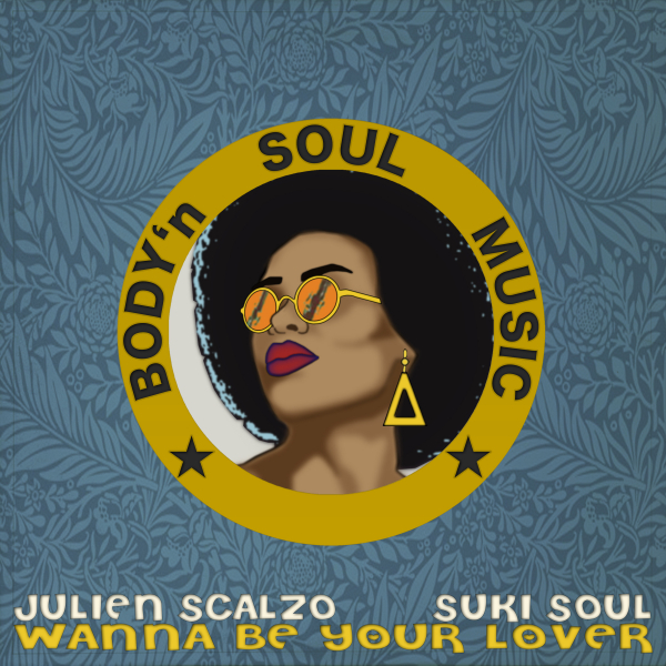 Julien Scalzo, Suki Soul - Wanna Be Your Lover [BS001]